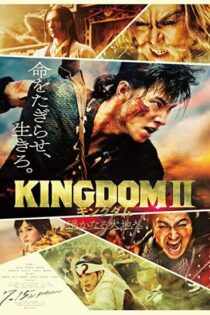 دانلود فیلم Kingdom II: Harukanaru Daichi e 2022