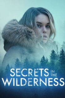 دانلود فیلم Secrets in the Wilderness 2021