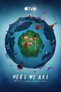 دانلود فیلم Here We Are: Notes for Living on Planet Earth 2020