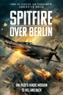 دانلود فیلم Spitfire Over Berlin 2022