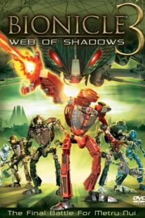 دانلود فیلم Bionicle 3: Web of Shadows 2005