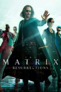 دانلود فیلم The Matrix Resurrections 2021