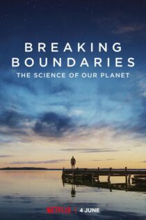 دانلود فیلم Breaking Boundaries: The Science of Our Planet 2021