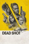 دانلود فیلم Dead Shot 2023