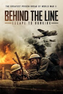 دانلود فیلم Behind the Line: Escape to Dunkirk 2020