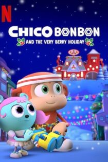 دانلود فیلم Chico Bon Bon and the Very Berry Holiday 2020