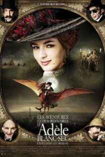 دانلود فیلم The Extraordinary Adventures of Adèle Blanc-Sec 2010