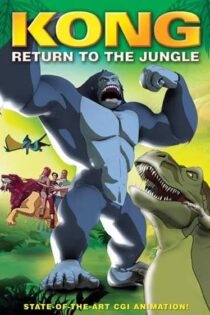 دانلود فیلم Kong: Return to the Jungle 2007