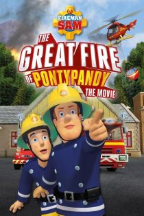 دانلود فیلم سام آتش نشان | Fireman Sam: The Great Fire of Pontypandy 2009