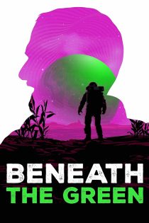 دانلود فیلم زیر سبز | Beneath the Green 2023