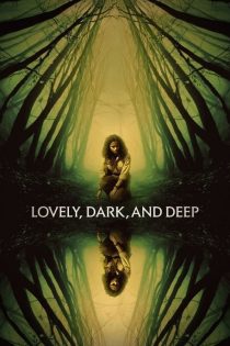 دانلود فیلم دوست داشتنی، تاریک و عمیق | Lovely, Dark, and Deep 2023