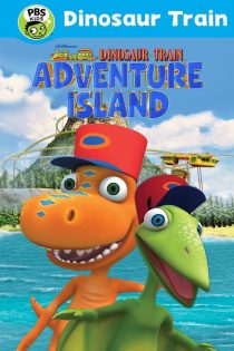 دانلود فیلم قطار دایناسورها: جزیره ماجراجویی | Dinosaur Train: Adventure Island 2021