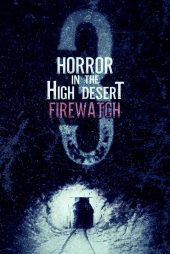 دانلود فیلم چاندوی قهرمان | Horror in the High Desert 3: Firewatch 2024