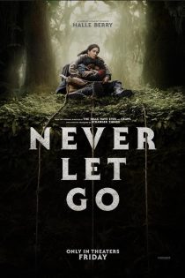 دانلود فیلم هرگز رها نکن | Never Let Go 2024