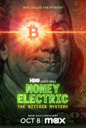 دانلود فیلم پول الکتریک: راز بیت کوین | Money Electric: The Bitcoin Mystery 2024