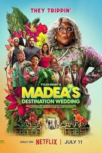 دانلود فیلم مِیدیا راهی عروسی می‌شود | Madea’s Destination Wedding 2025